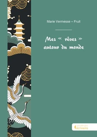 Mes "rêves" autour du monde