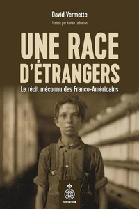 Un peuple d'étrangers : le récit méconnu des franco-américains
