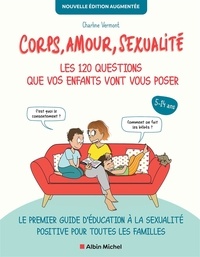 Télécharger gratuitement Corps, amour, sexualité  - Les 120 questions que vos enfants vont vous poser
