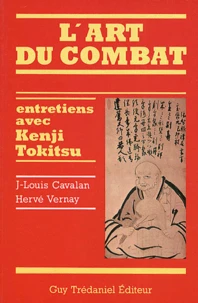 L'Art Du Combat. Entretiens Avec Kenji Tokitsu