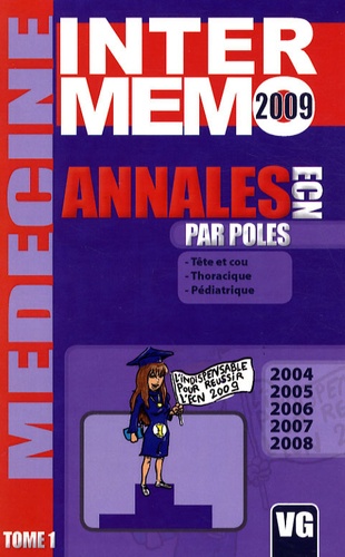  Vernazobres-Grego - Annales ECN par pôles 2004-2008 - Tome 1, Tête et cou, thoracique, pédiatrique.