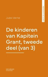 De kinderen van Kapitein Grant, tweede deel (van 3)