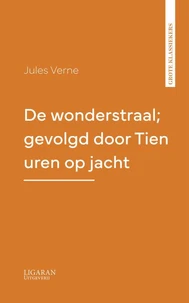 De wonderstraal; gevolgd door Tien uren op jacht