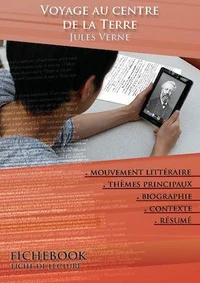 Fiche de lecture Voyage au centre de la Terre - Résumé détaillé et analyse littéraire de référence