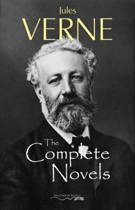 Jules Verne: The Collection (20.000 Leagues Under the Sea, Journey to the Interior of the Earth, Around the World in 80 Days, The Mysterious Island...)