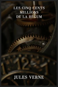 Les cinq cents millions de la Bégum