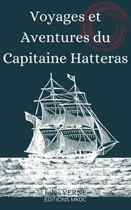 Voyages et Aventures du Capitaine Hatteras
