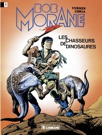  Vernes et  Coria - Bob Morane - Tome 14 - Les Chasseurs de dinosaures.