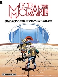  Vernes et  Coria - Bob Morane - Tome 15 - Une Rose pour l'ombre jaune.