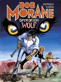  Vernes et  Coria - Bob Morane - Tome 9 - Opération Wolf.
