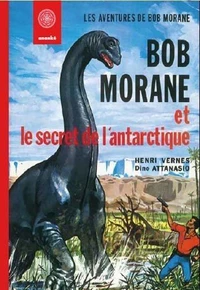 Bob Morane et le secret de l'Antarctique