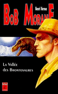 Bob Morane Tome 62 : La Vallee Des Brontosaures