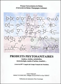 Produits Phytosanitaires : Analyse, Residus, Metabolites, Ecotoxicologie, Modes D'Action, Transfert. Actes Du 30eme Congres Du Groupe Francais Des Pesticides, Reims, 29-31 Mai 2000