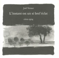 L'instant est un si bref éclat