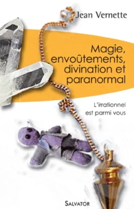 Magie, divination, envoûtements et paranormal