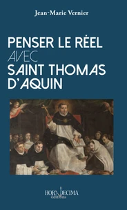 Penser le réel avec saint Thomas d’Aquin