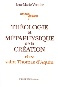 Théologie et métaphysique de la création chez saint Thomas d'Aquin