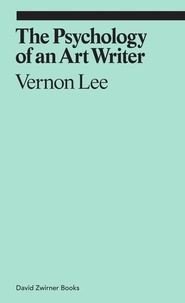 Vernon Lee - The psychology of an art writer.