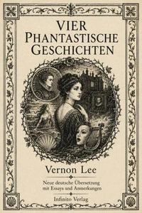 Vier phantastische Geschichten Neue deutsche Übersetzung mit Essays und Anmerkungen