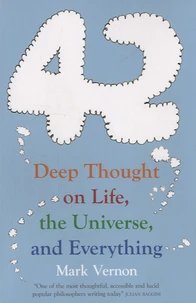42 : Deep Thought on Life, the Universe, and Everything