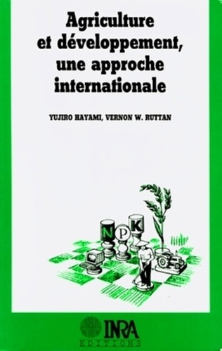 Vernon Ruttan et Yujiro Hayami - Agriculture et développement, une approche internationale.