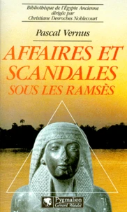 Affaires Et Scandales Sous Les Ramses. La Crise Des Valeurs Dans L'Egypte Du Nouvel Empire