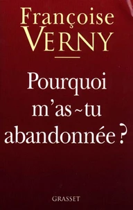 Pourquoi m'as-tu abandonnée ?