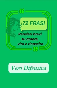 72 FRASI: Pensieri brevi su amore, vita e rinascita