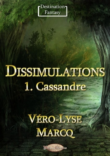 Dissimulations. 1. Cassandre