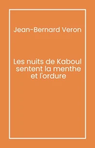 Les Nuits de Kaboul sentent la menthe et l'ordure