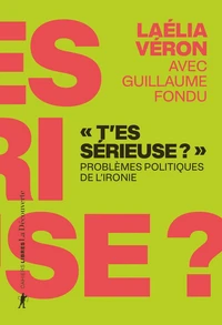 "T'es sérieuse ?"