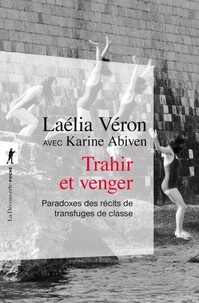 Trahir et venger - Paradoxes des récits de transfuges de classe