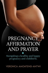  Veronica Amoateng-Antwi - Pregnancy Affirmation and Prayer.
