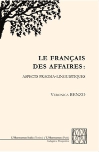 Veronica Benzo - Le français des affaires : aspects pragma-linguistiques.
