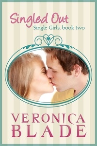  Veronica Blade - Singled Out - Single Girls, #2.