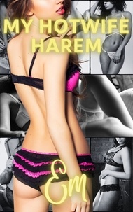  Veronica Caldera - My Hotwife Harem: Freeuse Fun with Em - My Hotwife Harem, #2.