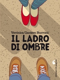 Verónica Cantero Burroni - Il ladro di ombre.
