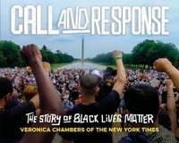 Veronica Chambers - Call and Response: The Story of Black Lives Matter - The Story of Black Lives Matter.