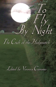 To Fly By Night — An Anthology of Hedgewitchery