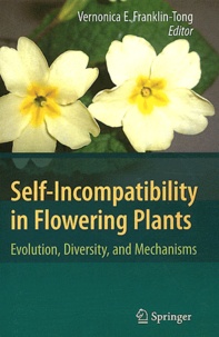 Veronica E Franklin-tong - Self-Incompatibility in Flowering Plants - Evolution, Diversity and Mechanisms.