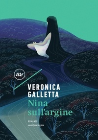 Veronica Galletta - Nina sull'argine.