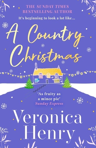 A Country Christmas. The heartwarming and unputdownable festive romance to escape with this holiday season! (Honeycote Book 1)
