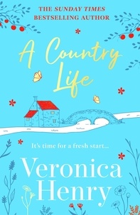 Veronica Henry - A Country Life - Book 2 in the Honeycote series.