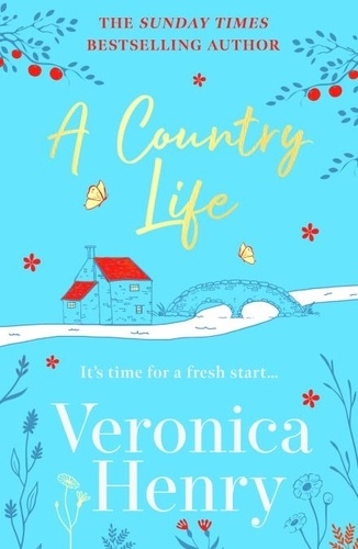 A Country Life. The charming, cosy and uplifting romance to curl up with this year! (Honeycote Book 2)