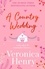 A Country Wedding. The romantic, uplifting and feel-good read you won’t want to miss! (Honeycote Book 3)
