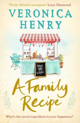 A Family Recipe. A deliciously feel-good story of family and friendship, from the Sunday Times bestselling author