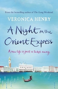 Veronica Henry - A Night on the Orient Express.