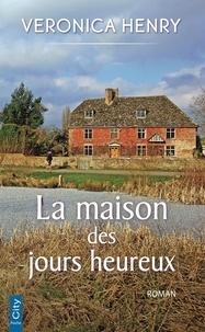 Veronica Henry - La maison des jours heureux.