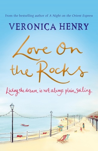Love on the Rocks. An uplifting romantic read from the Sunday Times bestselling author of the BEACH HUT series