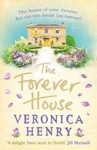 Veronica Henry - The Forever House - A cosy feel-good page-turner.